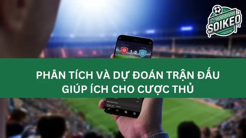 dự đoán kết quả các trận đấu nổi bật