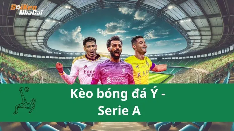 Kèo Bóng Đá Ý - Serie A