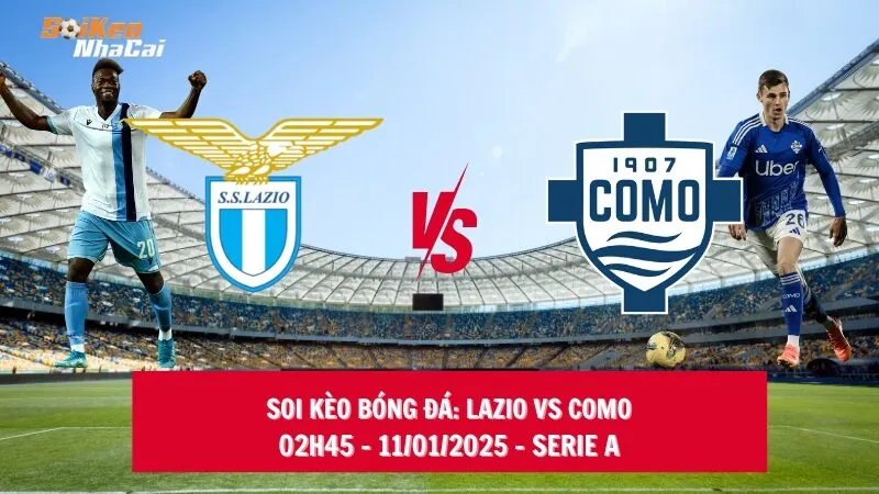 Soi kèo nhà cái Lazio vs Como – 02h45 – 11/01/2025 – Serie A