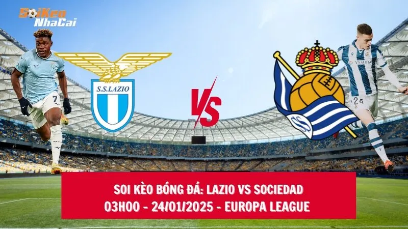 Soi kèo nhà cái Lazio vs Sociedad - 03h00 - 24/01/2025 - Europa League